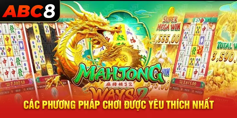 Các phương pháp chơi được yêu thích nhất 